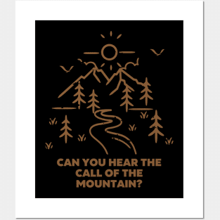 Camping Quote - Can you hear the call of the the Mountain? Posters and Art